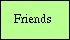 *Friends*